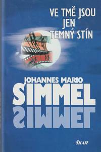 29512. Simmel, Johannes Mario – Ve tmě jsou jen temný stín