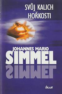 65807. Simmel, Johannes Mario – Svůj kalich hořkosti 