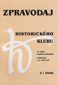 134320. Zpravodaj Historického klubu, Časopis Sdružení historiků České republiky (Historického klubu 1872), Ročník XVII., číslo 2 (2006) - IX. sjezd českých historiků