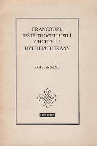 134337. Sade, Donatien Alphonse Francois – Francouzi, ještě trochu úsilí, chcete-li být republikány