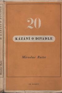 134618. Rutte, Miroslav – 20 kázání o divadle