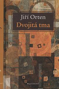 134649. Orten, Jiří [= Ohrenstein, Jiří] – Dvojitá tma