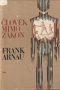 57186. Arnau, Frank – Člověk mimo zákon