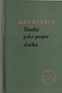 69927. Dvořák, Max – Umění jako projev ducha, Výbor z díla