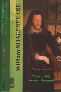 16668. Greenblatt, Stephen – William Shakespeare - Velký příběh neznámého muže