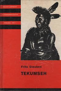 134893. Steuben, Fritz – Tekumseh, Vyprávění o boji rudého muže, sepsané podle starých pramenů I