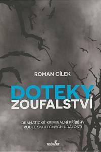 134914. Cílek, Roman – Doteky zoufalství