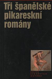 27969. Luna, H. de / Quevedo y Villega, Francisco de / Gonzáles, Estebanillo – Tři španělské pikareskní romány 