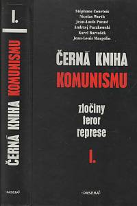 11172. Courtois, Stéphane / Werth, Nicolas / Panné, Jean-Louis / Paczkowski, Andrzej / Bartošek, Karel / Margolin, Jean-Louis – Černá kniha komunismu, Zločiny, teror, represe