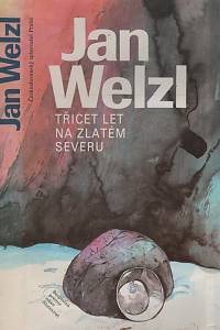 43094. Welzl, Jan – Třicet let na zlatém severu