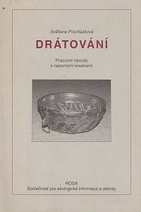 134979. Procházková, Světlana – Drátování - Pracovní návody s názornými kresbami