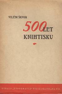 134763. Škvor, Vilém – Pětisté výročí knihtisku, Historie a vývoj (500 let knihtisku)