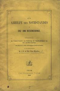 135089. Mischler, Peter – Zur Abhilfe des Nothstandes im Erz- und Riesengebirge, Gutachten des Central-Comité's zur Förderung der Erwerbsthätigkeit im Erz- und Riesengebirge über Auftrag des h.k. böhm. Landesausschusses 