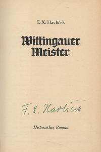 Havlíček, F.X. [= Hešík, František X.] – Wittingauer Meister, Historischer Roman (podpis)