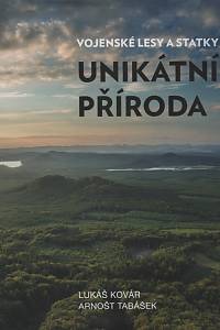 135166. Tabášek, Arnošt / Kovár, Lukáš – Unikátní příroda, Vojenské lesy a statky