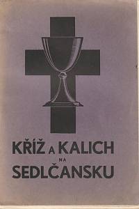 135585. Heller, Ludvík / Souček, Bohuslav – Kříž a kalich na Sedlčansku