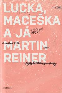 13698. Reiner, Martin – Lucka, Maceška a já