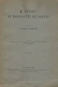 135721. Pekař, Josef – K sporu o rodiště Husovo