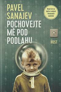 136139. Sanajev, Pavel Vladimirovič – Pochovejte mě pod podlahu