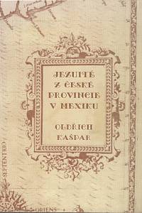 136189. Kašpar, Oldřich – Jezuité z české provincie v Mexiku