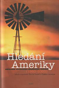 136266. Le Grand, Eva (ed.) / Lévesque, Gaëtan (ed.) – Hledání Ameriky : antologie současného quebeckého románu (1980-2000)