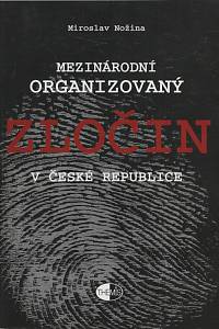 136291. Nožina, Miroslav – Mezinárodní organizovaný zločin v České republice