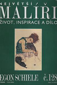 130804. Největší malíři, Život, inspirace a dílo, č. 128 - Egon Schiele