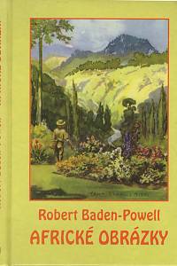 135999. Baden-Powell of Gilwell, Robert Stephenson Smyth Baden-Powell – Africké obrázky, Zábavné črty o lidech, ptácích a zvířatech v Africe