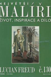 136015. Největší malíři, Život, inspirace a dílo, č. 130 - Lucian Freud