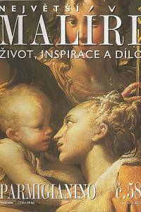 124670. Největší malíři, Život, inspirace a dílo, č. 58 - Parmigianino