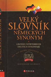 136122. Iglhaut, Bernhard – Velký slovník německých synonym = Grosses Wörterbuch deutsch Synonyme