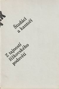 Rada, Vlastimil / Žák, Jaroslav – Študáci a kantoři ; Z tajností žižkovského podsvětí