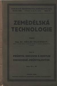 71247. Vilikovský, Václav – Zemědělská technologie II. - Průmysl obilovin a rostlin obchodně-průmyslových