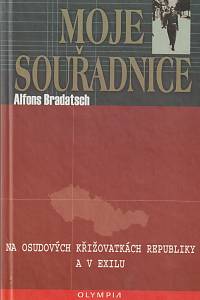 43107. Bradatsch, Alfons – Moje souřadnice, Na osudových křižovatkách republiky a v exilu