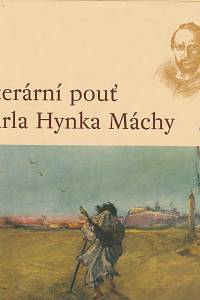 62164. Vašák, Pavel (ed.) – Literární pouť Karla Hynka Máchy, Ohlas Máchova díla v letech 1836-1858