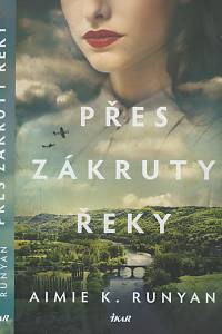 136620. Runyan, Aimie K. – Přes zákruty řeky