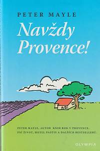 137009. Mayle, Peter – Navždy Provence!