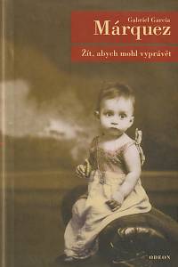 23519. García Márquez, Gabriel – Žít, abych mohl vyprávět