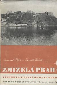 34507. Poche, Emanuel / Wirth, Zdeněk – Zmizelá Praha 4 - Vyšehrad a zevní okresy Prahy (podpisy)