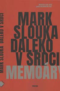 136728. Slouka, Mark – Daleko v srdci, memoáry