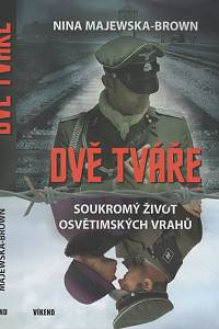 136730. Majewska-Brown, Nina – Dvě tváře, Soukromý život osvětimských vrahů