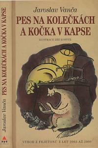 136744. Vanča, Jaroslav – Pes na kolečkách a kočka v kapse, Výbor z fejetonů z let 2003 až 2009 (podpis)