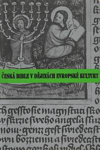 137160. Česká bible v dějinách evropské kultury