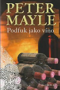 137483. Mayle, Peter – Podfuk jako víno