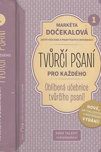 137370. Dočekalová, Markéta – Tvůrčí psaní pro každého, Oblíbená učebnice tvůrčího psaní I.