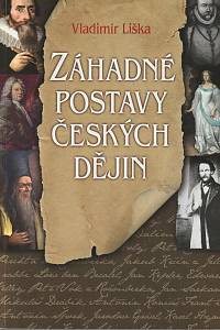 61140. Liška, Vladimír – Záhadné postavy českých dějin