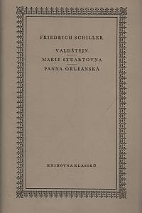 6946. Schiller, Friedrich – Valdštejn ; Marie Stuartovna ; Panna Orleánská