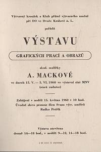 Macková, Anna – Výtvarný kroužek a Klub přátel výtvarného umění při DO ve Dvoře Králové n. L. pořádá výstavu grafických prací a obrazů akad. malířky A. Mackové...