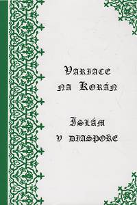 54183. Kropáček, Luboš / Gombár, Eduard / Marková, Dagmer / Obuchová, Ľubica – Variace na Korán, Islám v diaspoře