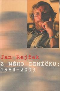 41227. Rejžek, Jan – Z mého deníčku: 1984-2003